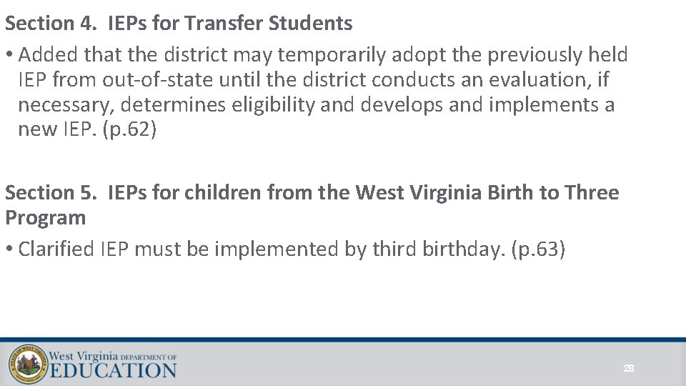 Section 4. IEPs for Transfer Students • Added that the district may temporarily adopt Section 4. IEPs for Transfer Students • Added that the district may temporarily adopt