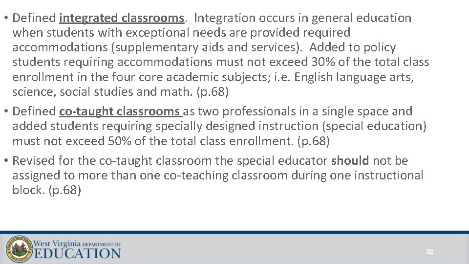 • Defined integrated classrooms. Integration occurs in general education when students with exceptional • Defined integrated classrooms. Integration occurs in general education when students with exceptional