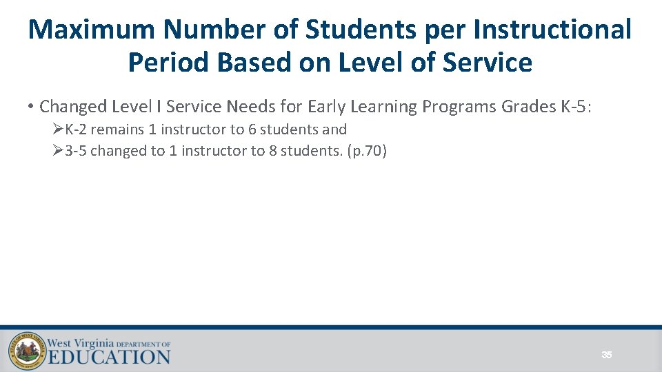 Maximum Number of Students per Instructional Period Based on Level of Service • Changed Maximum Number of Students per Instructional Period Based on Level of Service • Changed