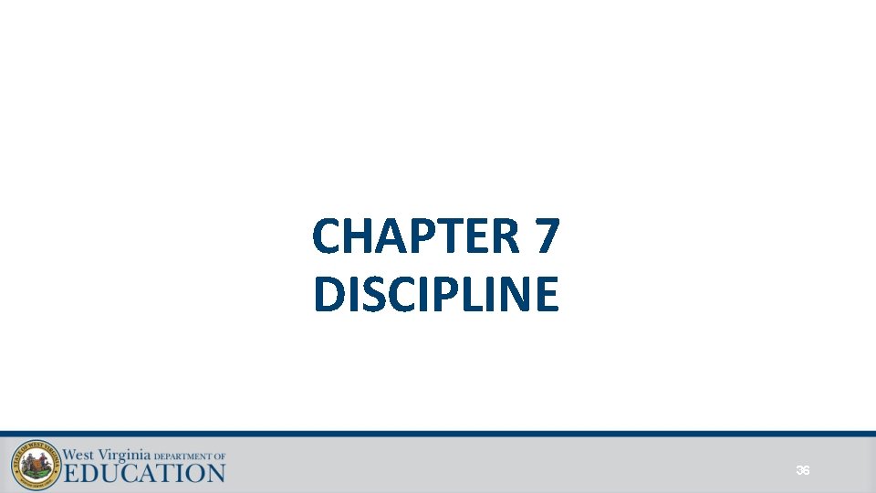 CHAPTER 7 DISCIPLINE 36 CHAPTER 7 DISCIPLINE 36