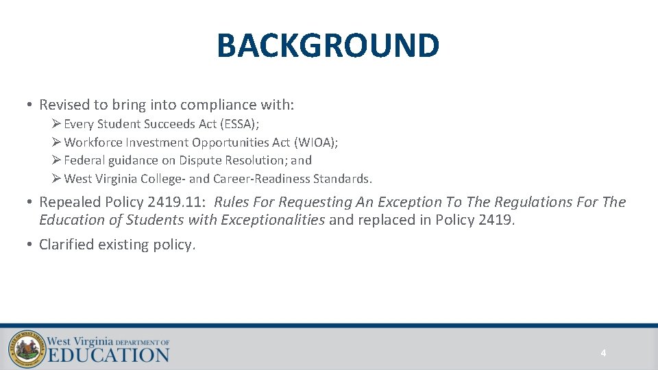 BACKGROUND • Revised to bring into compliance with: Ø Every Student Succeeds Act (ESSA); BACKGROUND • Revised to bring into compliance with: Ø Every Student Succeeds Act (ESSA);