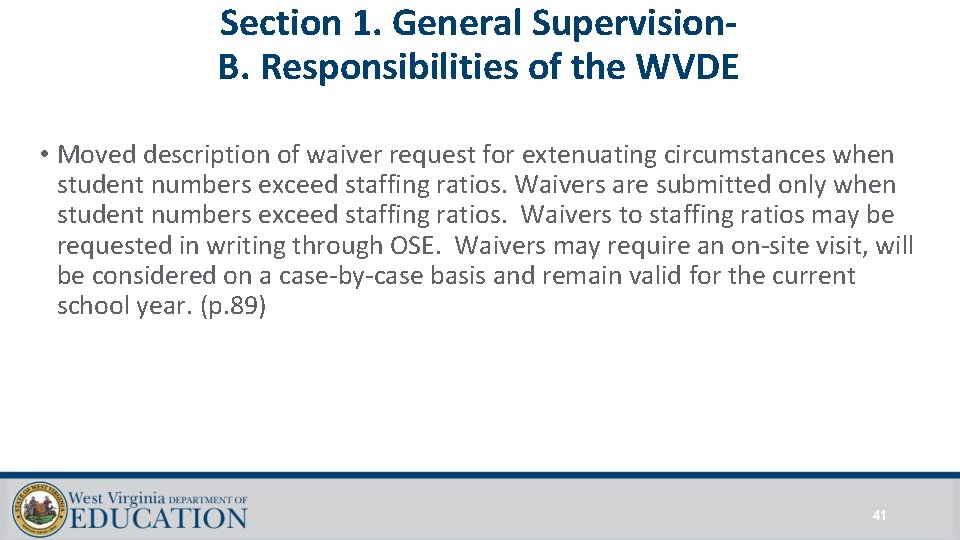 Section 1. General Supervision. B. Responsibilities of the WVDE • Moved description of waiver Section 1. General Supervision. B. Responsibilities of the WVDE • Moved description of waiver