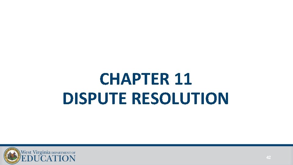 CHAPTER 11 DISPUTE RESOLUTION 42 CHAPTER 11 DISPUTE RESOLUTION 42
