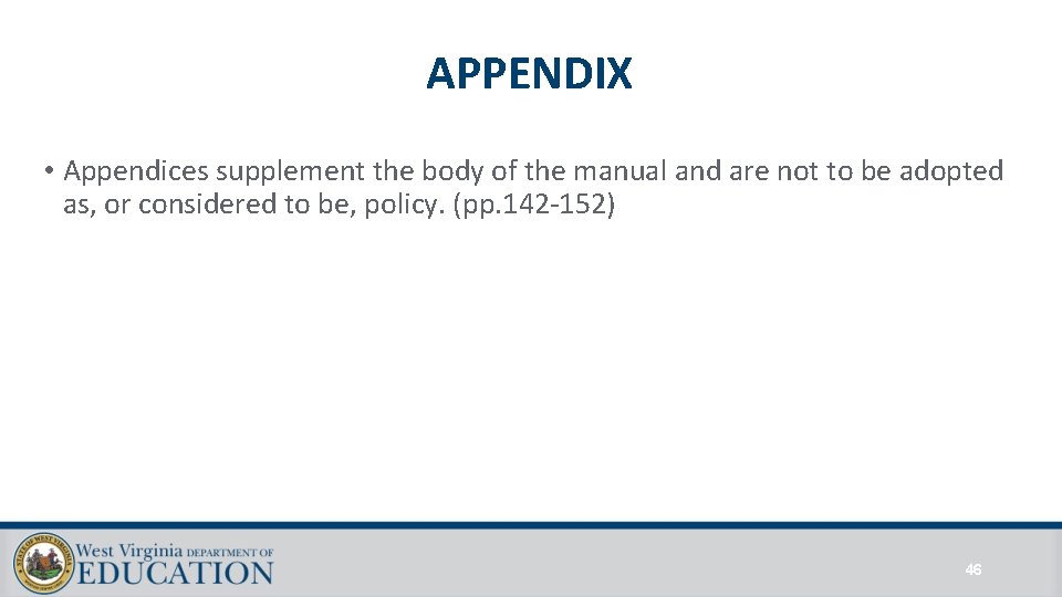 APPENDIX • Appendices supplement the body of the manual and are not to be APPENDIX • Appendices supplement the body of the manual and are not to be
