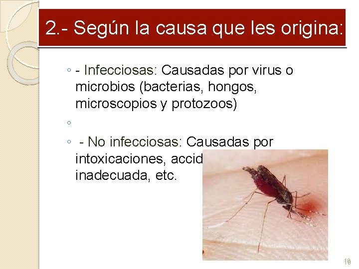  2. - Según la causa que les origina: ◦ - Infecciosas: Causadas por