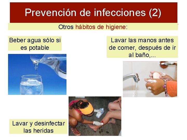 Prevención de infecciones (2) Otros hábitos de higiene: Beber agua sólo si es potable