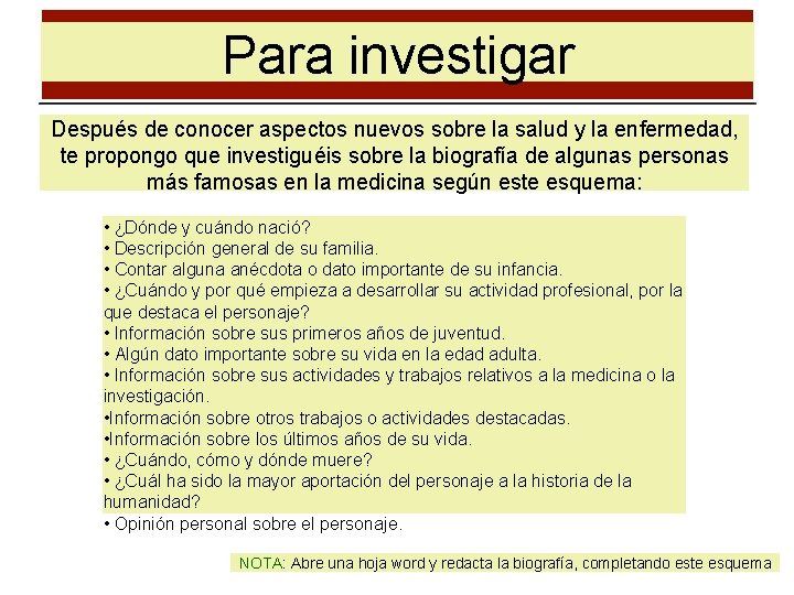 Para investigar Después de conocer aspectos nuevos sobre la salud y la enfermedad, te