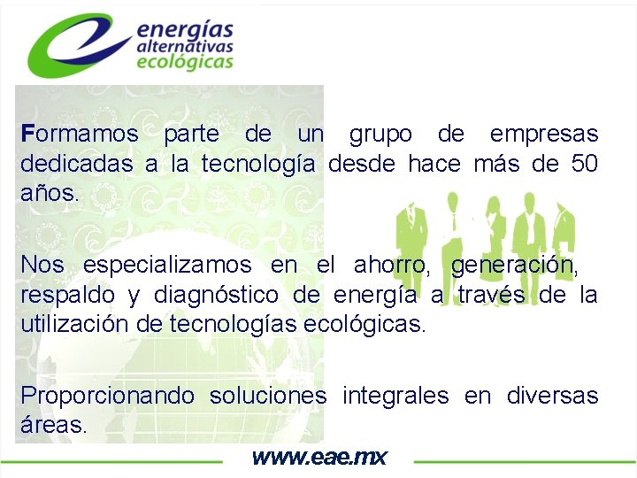 Formamos parte de un grupo de empresas dedicadas a la tecnología desde hace más