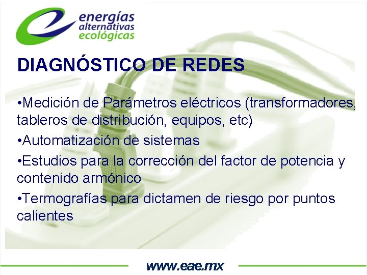 DIAGNÓSTICO DE REDES • Medición de Parámetros eléctricos (transformadores, tableros de distribución, equipos, etc)