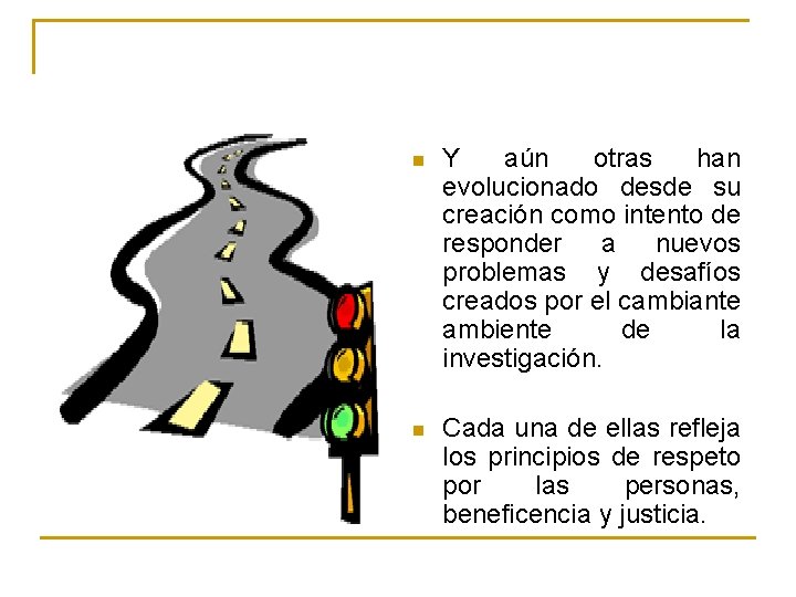 n Y aún otras han evolucionado desde su creación como intento de responder a