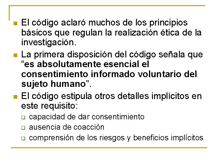 n n n El código aclaró muchos de los principios básicos que regulan la