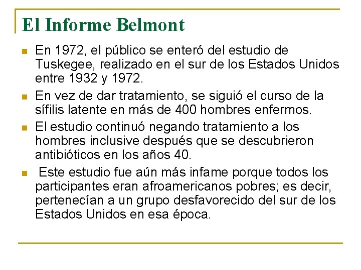 El Informe Belmont n n En 1972, el público se enteró del estudio de