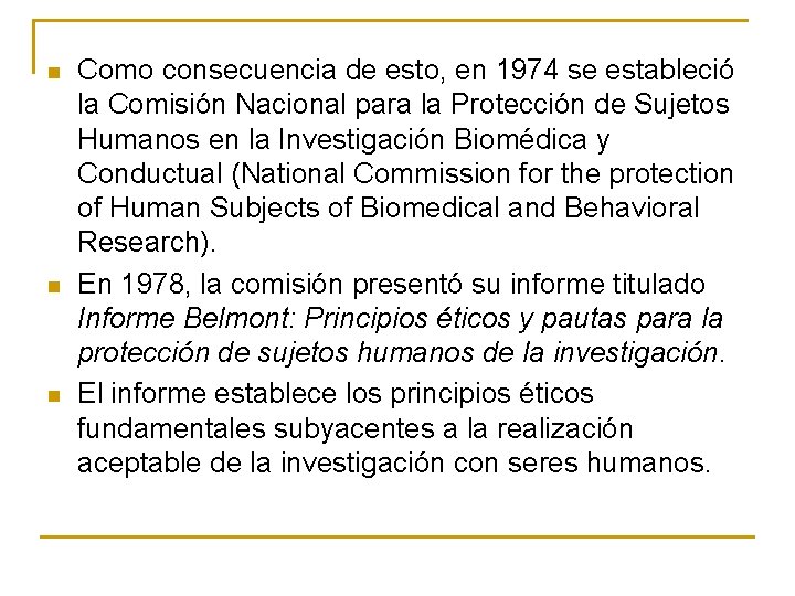 n n n Como consecuencia de esto, en 1974 se estableció la Comisión Nacional