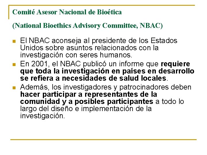 Comité Asesor Nacional de Bioética (National Bioethics Advisory Committee, NBAC) n n n El