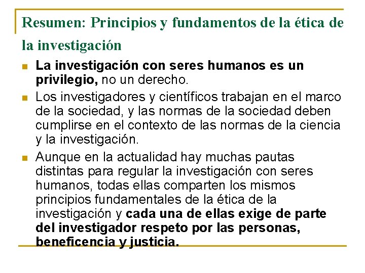 Resumen: Principios y fundamentos de la ética de la investigación n La investigación con