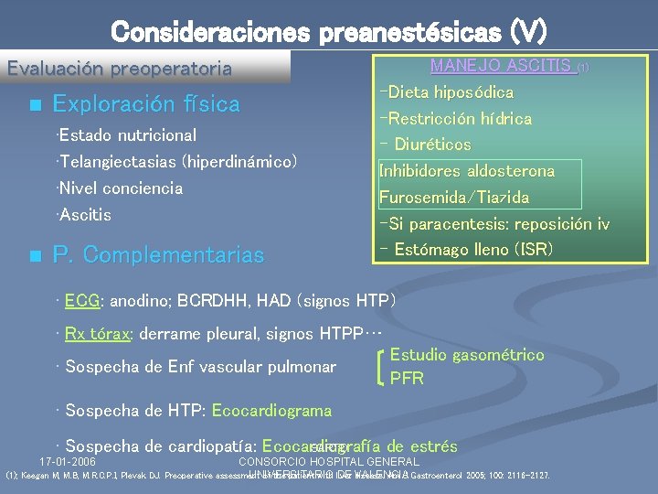 Consideraciones preanestésicas (V) Evaluación preoperatoria n Exploración física • Estado nutricional • Telangiectasias (hiperdinámico)