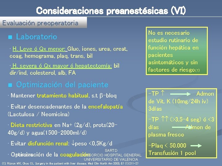 Consideraciones preanestésicas (VI) Evaluación preoperatoria n Laboratorio • H. Leve ó Qx menor: Gluc,