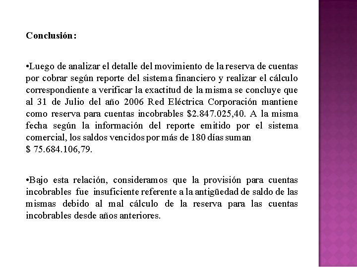 Conclusión: • Luego de analizar el detalle del movimiento de la reserva de cuentas