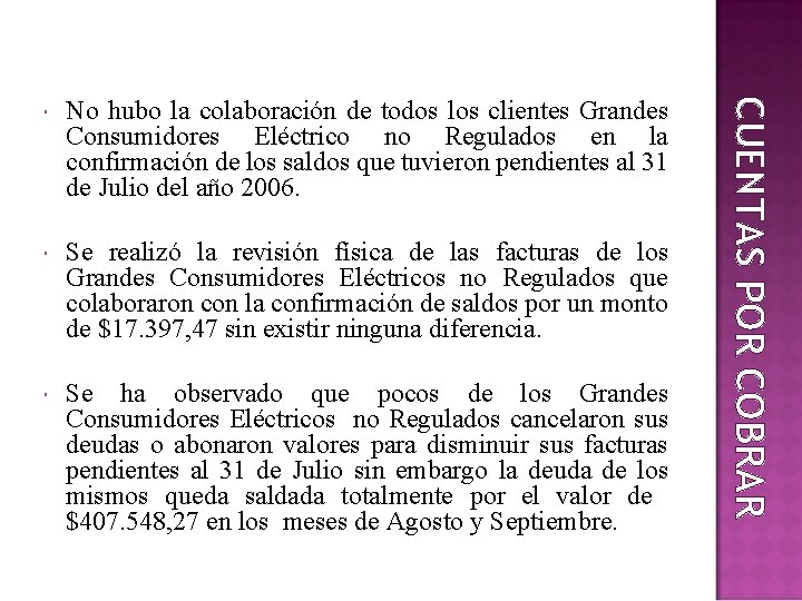 No hubo la colaboración de todos los clientes Grandes Consumidores Eléctrico no Regulados en