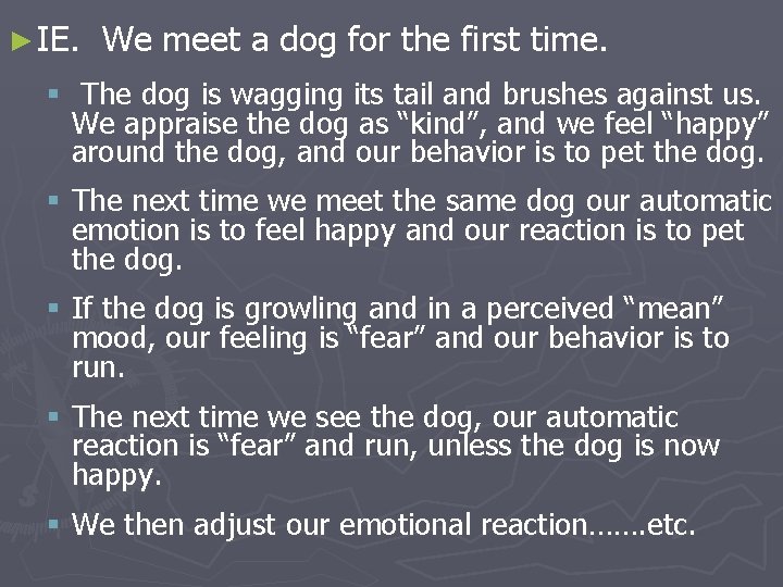 ► IE. We meet a dog for the first time. § The dog is