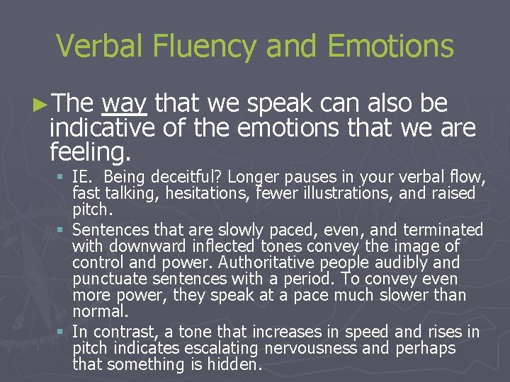 Verbal Fluency and Emotions ►The way that we speak can also be indicative of