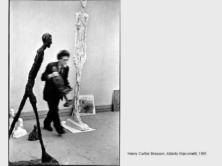 Henry Cartier Bresson: Alberto Giacometti, 1961. 