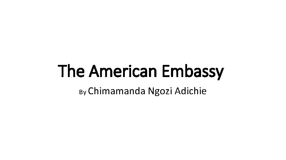 The American Embassy By Chimamanda Ngozi Adichie 