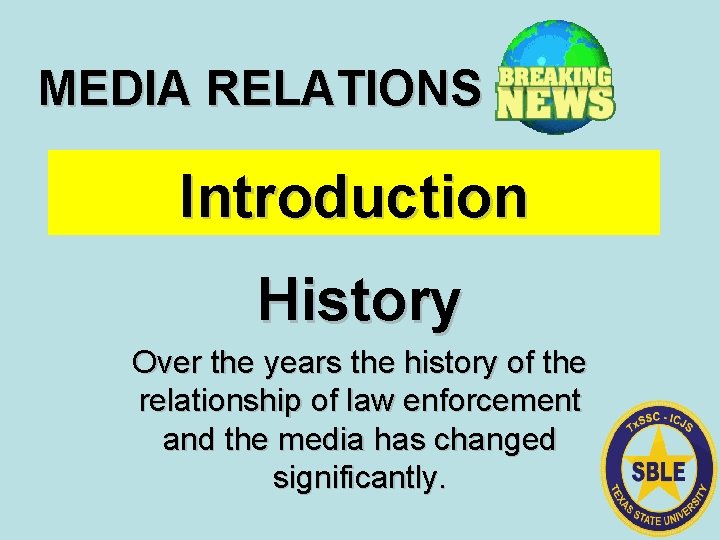 MEDIA RELATIONS Introduction History Over the years the history of the relationship of law
