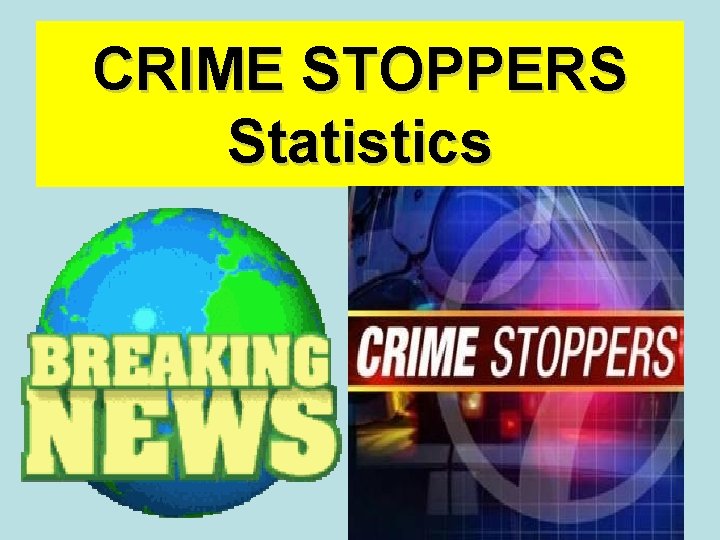 CRIME STOPPERS Statistics 