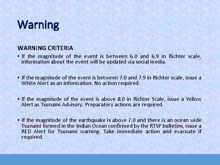 Warning WARNING CRITERIA • If the magnitude of the event is between 6. 0