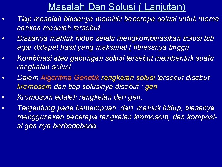 Masalah Dan Solusi ( Lanjutan) • • • Tiap masalah biasanya memiliki beberapa solusi