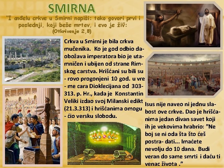 SMIRNA “I anđelu crkve u Smirni napiši: tako govori prvi i poslednji, koji beše