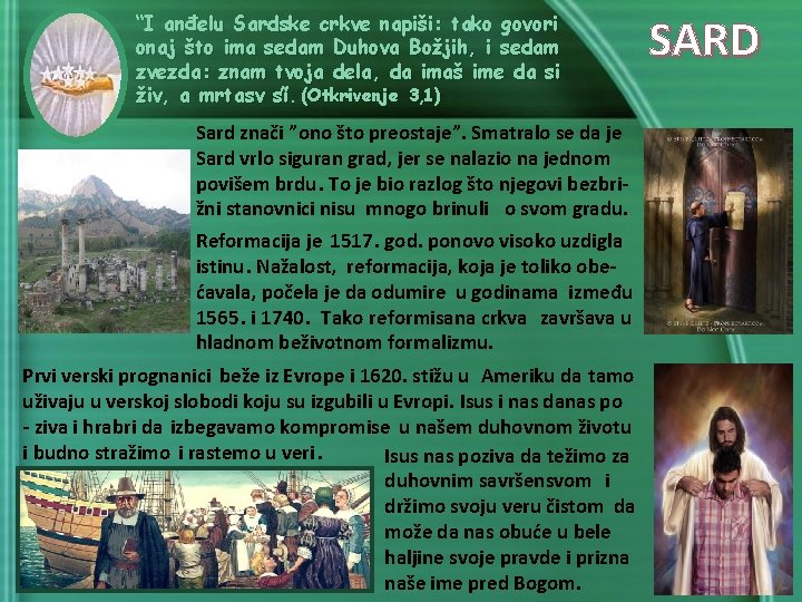 “I anđelu Sardske crkve napiši: tako govori onaj što ima sedam Duhova Božjih, i