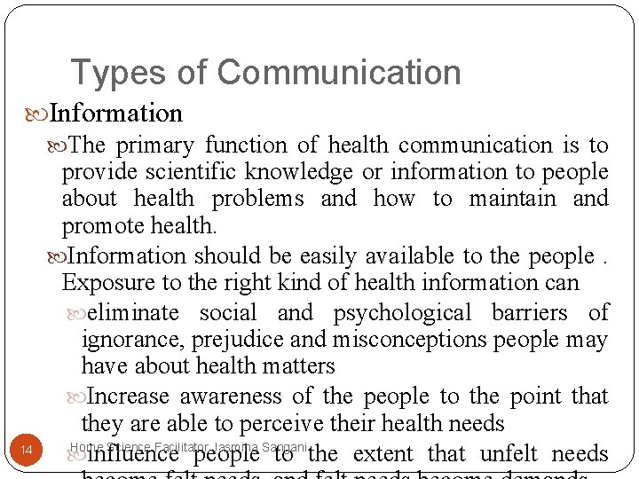 Types of Communication Information The primary function of health communication is to provide scientific Types of Communication Information The primary function of health communication is to provide scientific