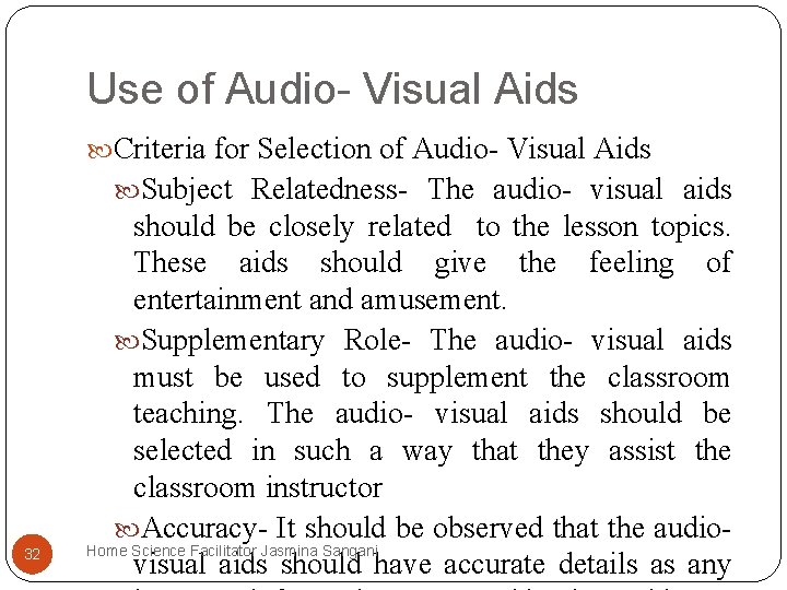 Use of Audio- Visual Aids Criteria for Selection of Audio- Visual Aids Subject Relatedness- Use of Audio- Visual Aids Criteria for Selection of Audio- Visual Aids Subject Relatedness-
