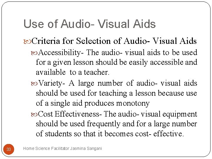 Use of Audio- Visual Aids Criteria for Selection of Audio- Visual Aids Accessibility- The Use of Audio- Visual Aids Criteria for Selection of Audio- Visual Aids Accessibility- The