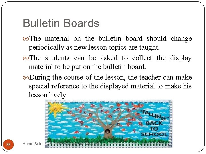 Bulletin Boards The material on the bulletin board should change periodically as new lesson Bulletin Boards The material on the bulletin board should change periodically as new lesson