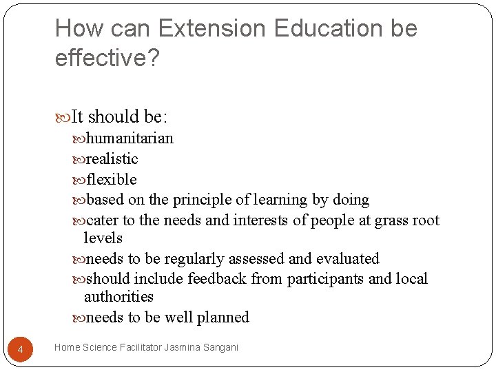 How can Extension Education be effective? It should be: humanitarian realistic flexible based on How can Extension Education be effective? It should be: humanitarian realistic flexible based on