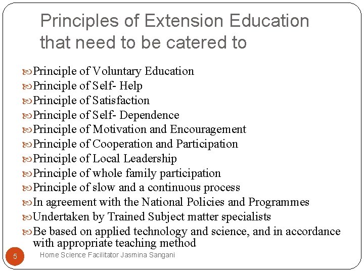 Principles of Extension Education that need to be catered to Principle of Voluntary Education Principles of Extension Education that need to be catered to Principle of Voluntary Education