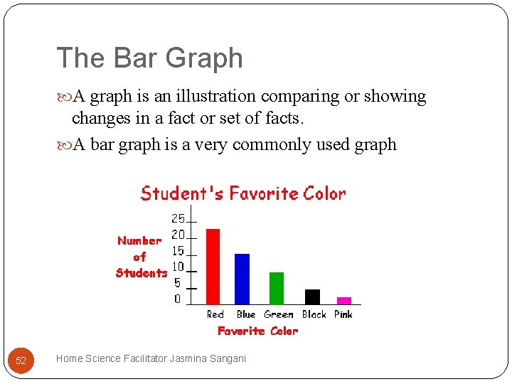 The Bar Graph A graph is an illustration comparing or showing changes in a The Bar Graph A graph is an illustration comparing or showing changes in a