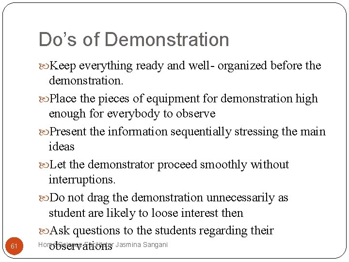 Do’s of Demonstration Keep everything ready and well- organized before the 61 demonstration. Place Do’s of Demonstration Keep everything ready and well- organized before the 61 demonstration. Place