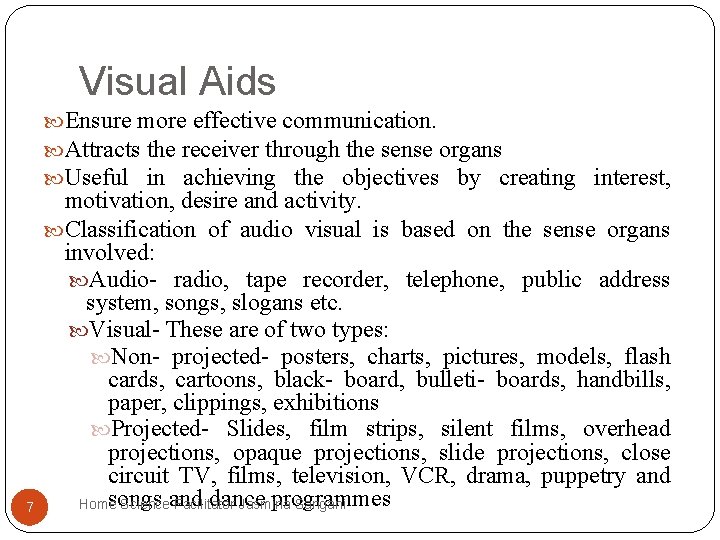 Visual Aids Ensure more effective communication. Attracts the receiver through the sense organs Useful Visual Aids Ensure more effective communication. Attracts the receiver through the sense organs Useful