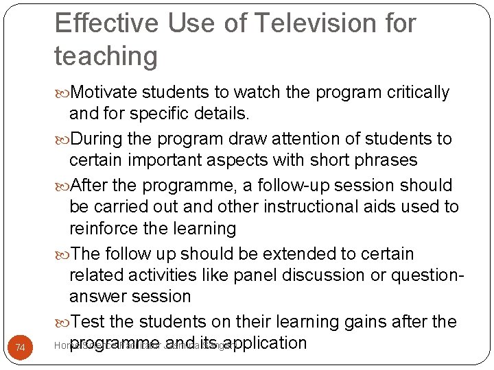 Effective Use of Television for teaching Motivate students to watch the program critically 74 Effective Use of Television for teaching Motivate students to watch the program critically 74