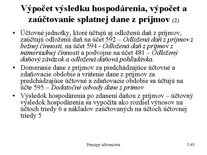 Výpočet výsledku hospodárenia, výpočet a zaúčtovanie splatnej dane z príjmov (2) • Účtovné jednotky, Výpočet výsledku hospodárenia, výpočet a zaúčtovanie splatnej dane z príjmov (2) • Účtovné jednotky,