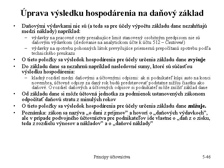 Úprava výsledku hospodárenia na daňový základ • Daňovými výdavkami nie sú (a teda sa Úprava výsledku hospodárenia na daňový základ • Daňovými výdavkami nie sú (a teda sa