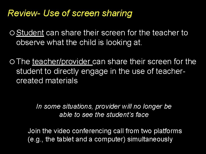 Review- Use of screen sharing Student can share their screen for the teacher to
