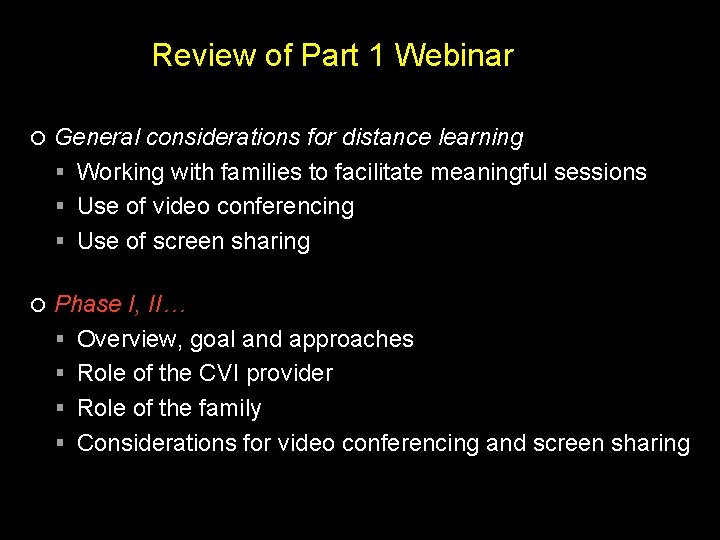 Review of Part 1 Webinar General considerations for distance learning Working with families to