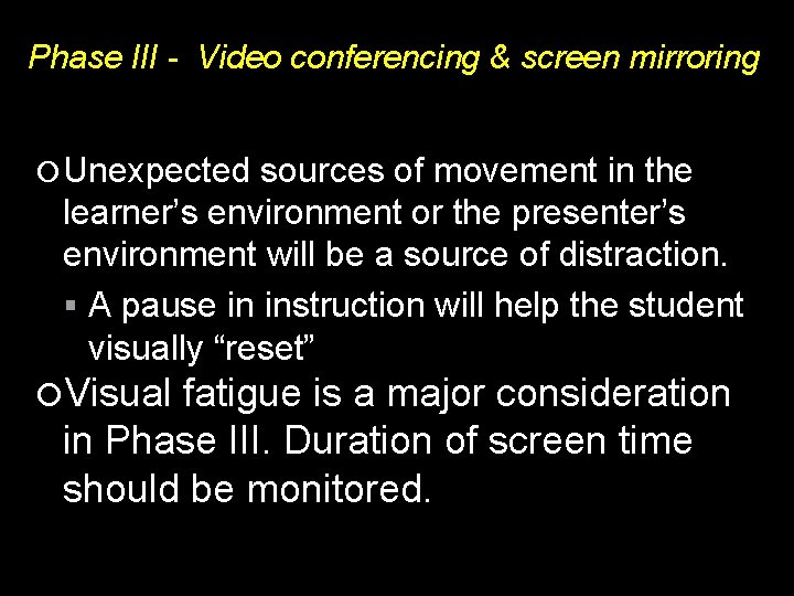 Phase III - Video conferencing & screen mirroring Unexpected sources of movement in the