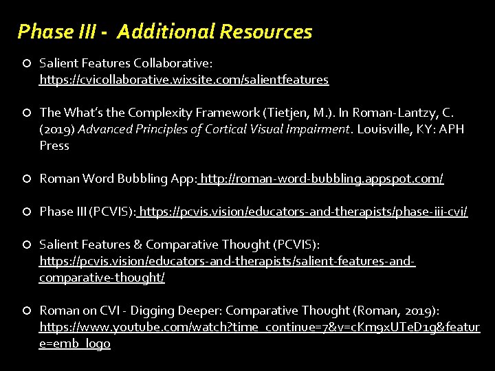 Phase III - Additional Resources Salient Features Collaborative: https: //cvicollaborative. wixsite. com/salientfeatures The What’s