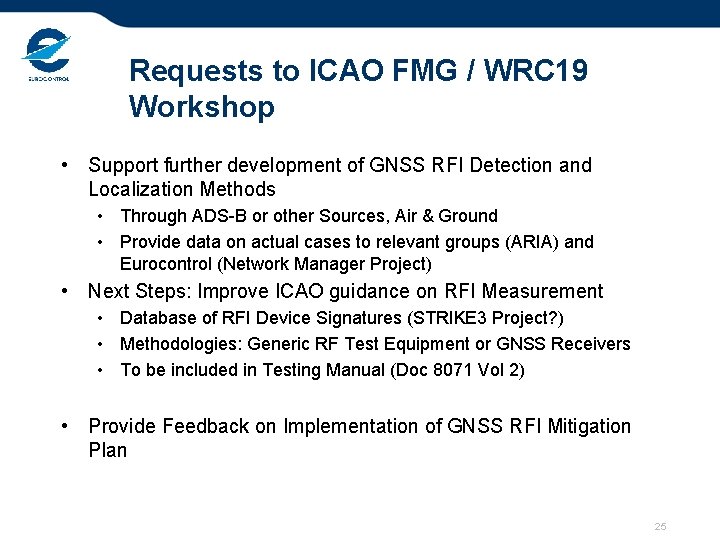 Requests to ICAO FMG / WRC 19 Workshop • Support further development of GNSS